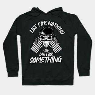 Freedom Revival USA Live for Nothing or Die For Something Hoodie